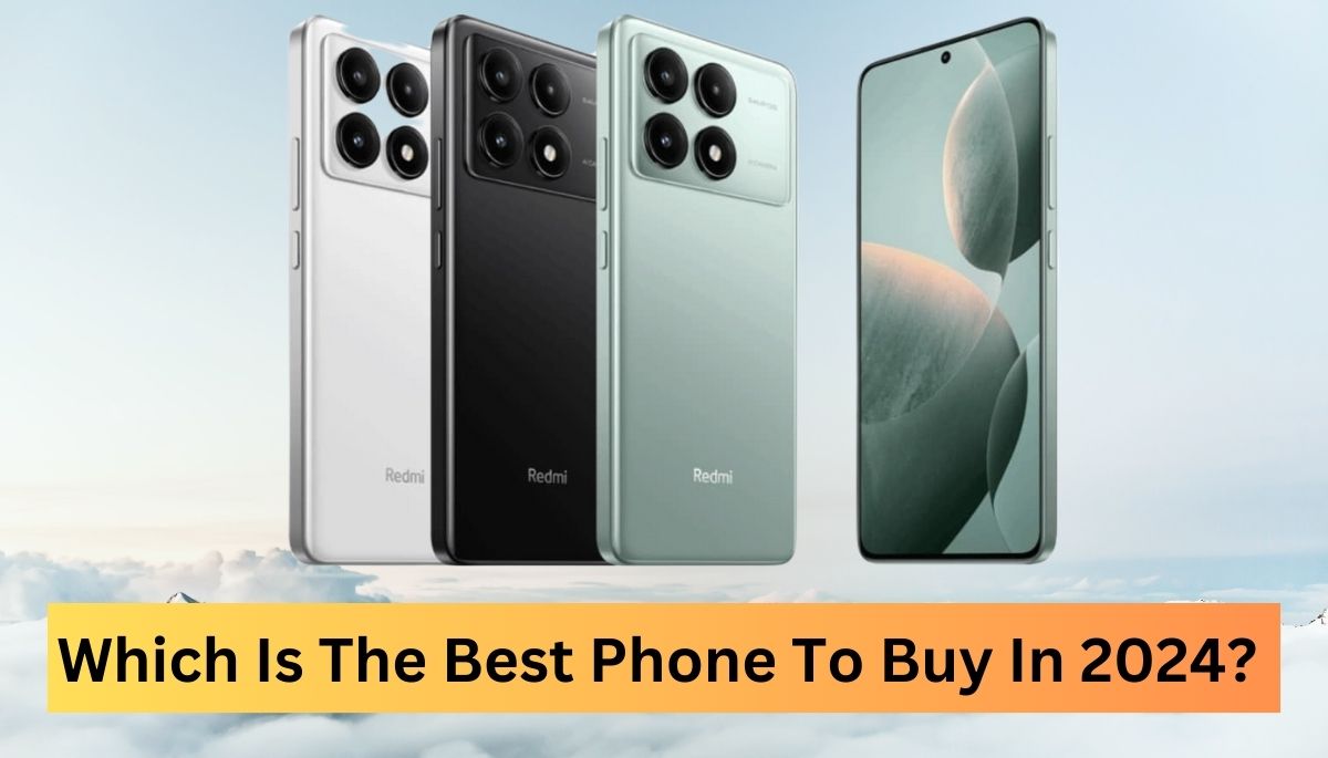 Which Is The Best Phone To Buy In 2024?